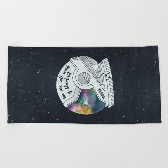 We Are All Made Of Stardust Beach Towel