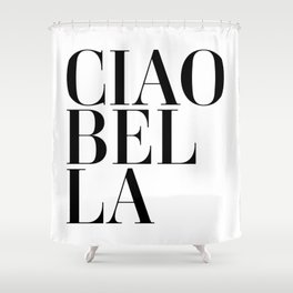 Ciao Bella Shower Curtain