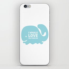 I Whale Love You Forever iPhone Skin