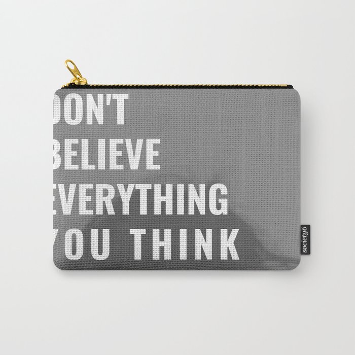 Don't Believe Everything You Think | You are Loved Carry-All Pouch