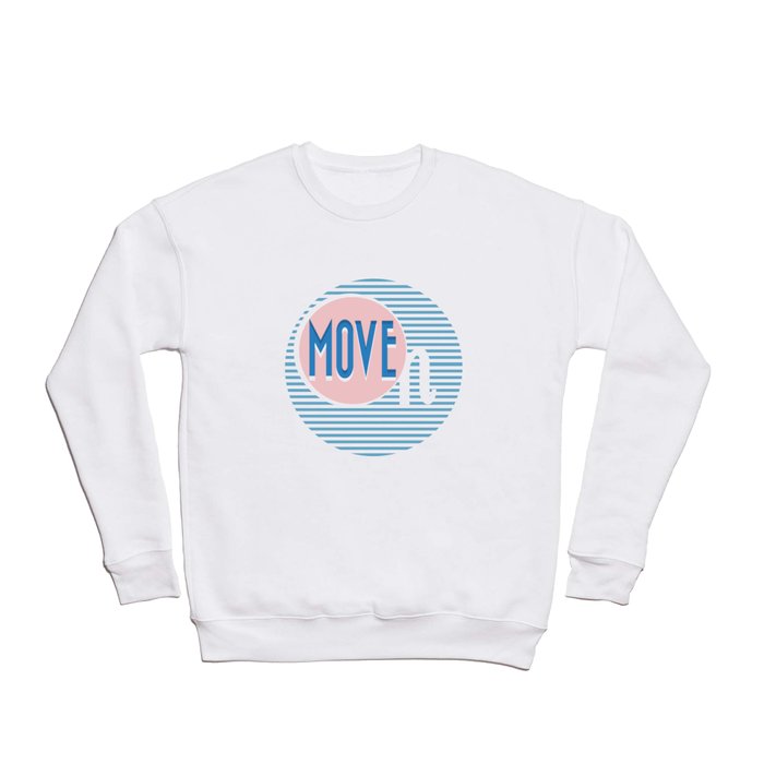 Move ON Crewneck Sweatshirt