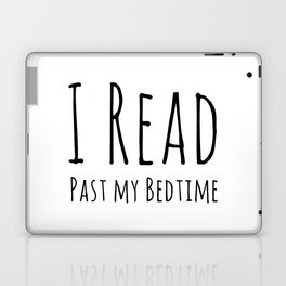 I read past my bedtime Laptop & iPad Skin