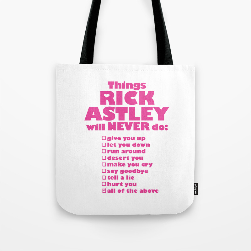 Rick Astley Never Gonna Give You Up Tote Bag By Raincityprints Society6