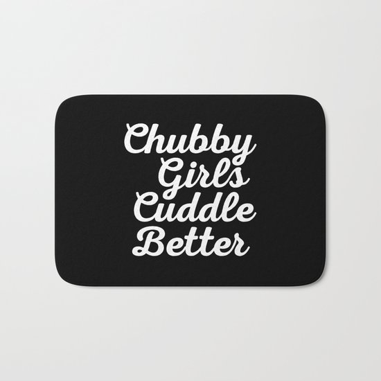 Chubby Girls New Funny Quote Bath Mat