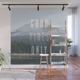 Good Vibes Only - Mt. Hood Wall Mural
