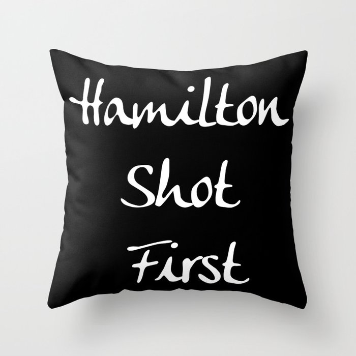 Hamilton Shot First Throw Pillow