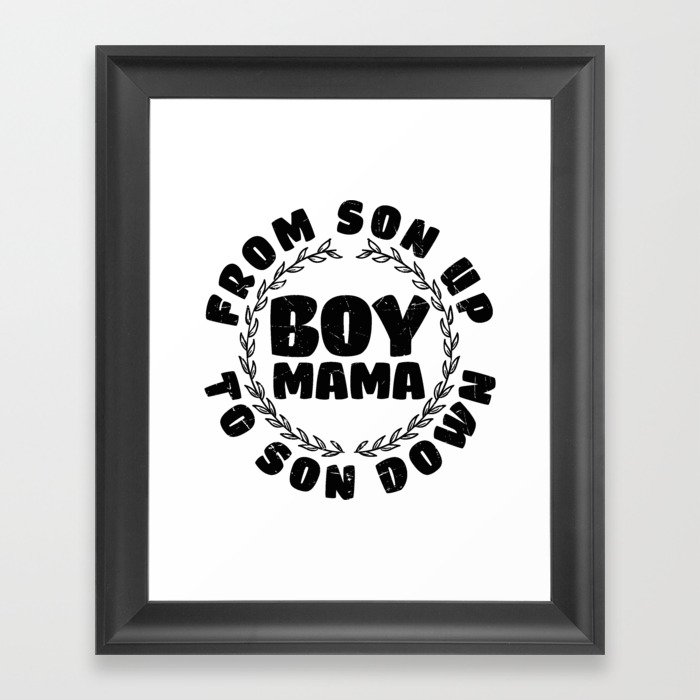 Boy Mama From Son Up To Son Down Framed Art Print