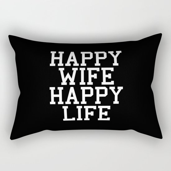 Happy Wife, Happy Life Funny Quote Rectangular Pillow