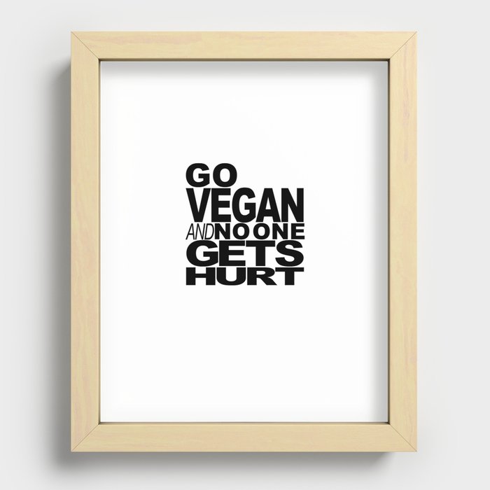 GO VEGAN AND NO ONE GETS HURT Recessed Framed Print