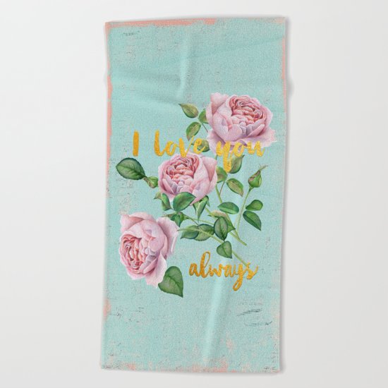 I love you- always - Gold glitter Typography on floral watercolor illustration Beach Towel
