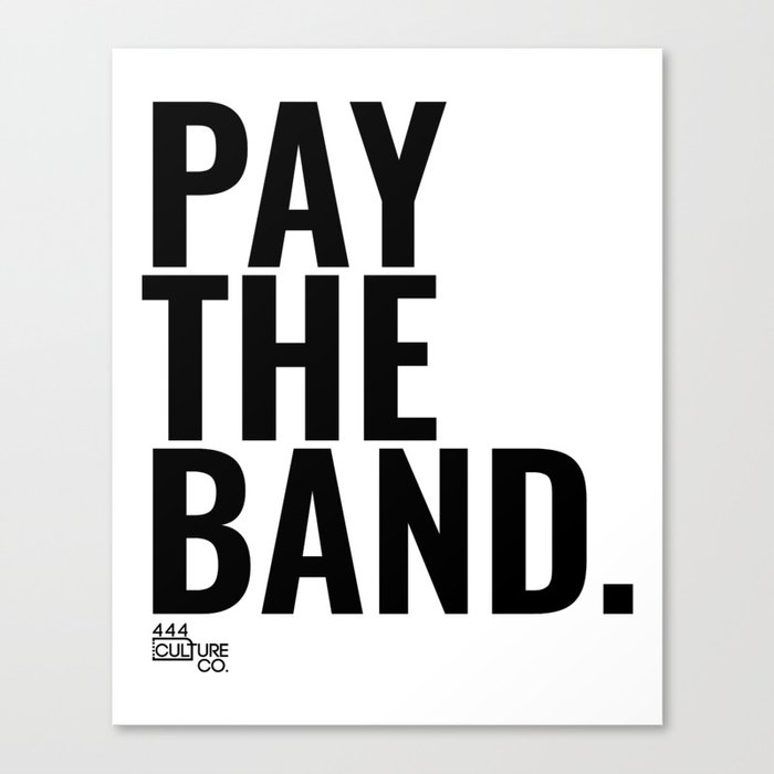Pay The Band Canvas Print
