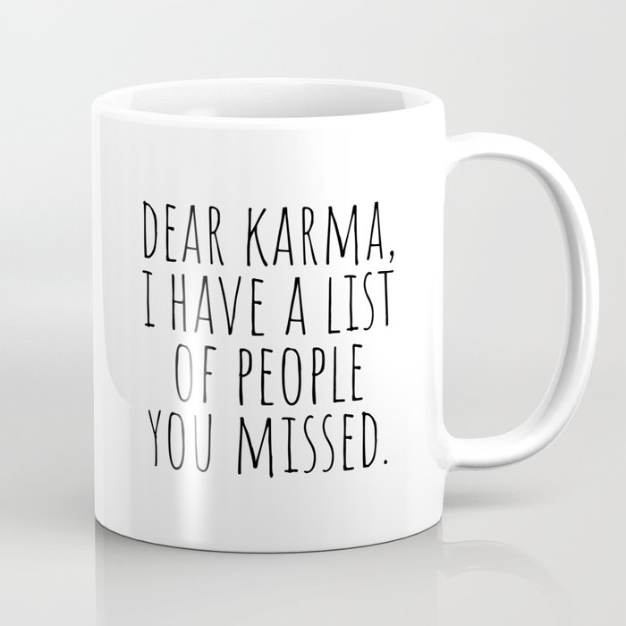 Dear Karma Coffee Mug