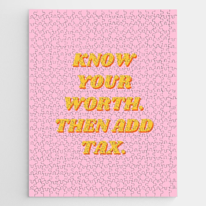 Know Your Worth, Then Add Tax, Inspirational, Motivational, Empowerment, Feminist, Pink Jigsaw Puzzle