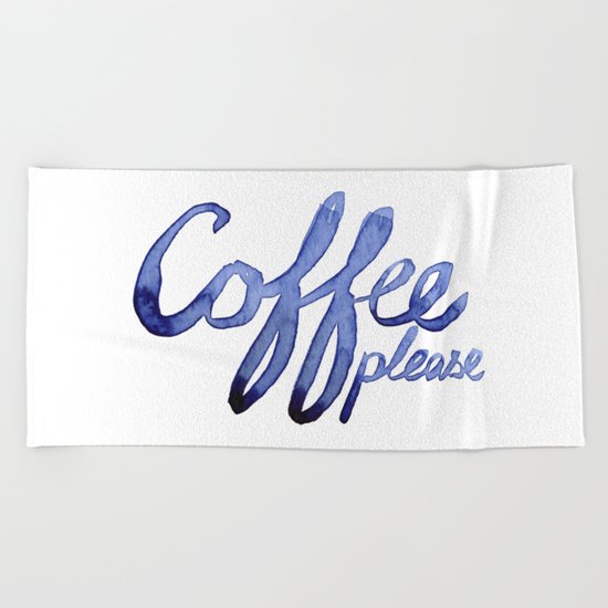 Coffee Please Drinks Caffeine Typography Coffee Lovers Beach Towel