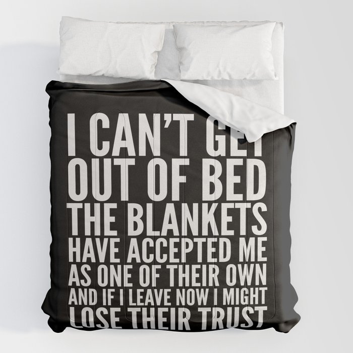 THE BLANKETS HAVE ACCEPTED ME AS ONE OF THEIR OWN Comforter