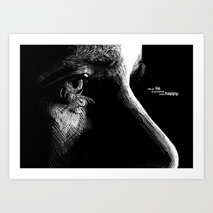 We All Lie To Ourselves To Be Happy Memento Art Print By Benjohnsonn Society6
