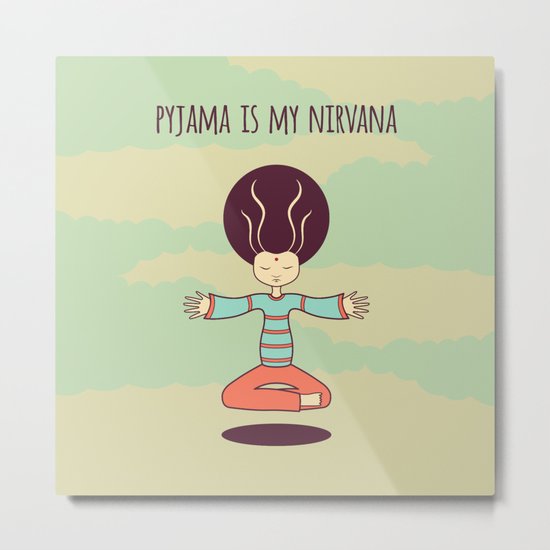 pyjama is my nirvana Metal Print