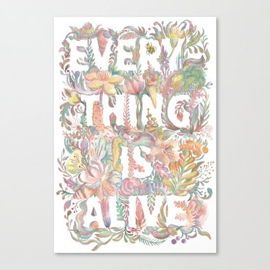 Everything is alive Canvas Print