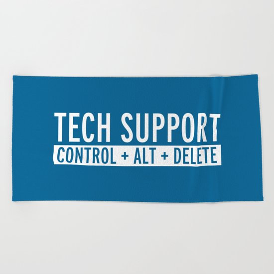 Tech Support Funny Quote Beach Towel
