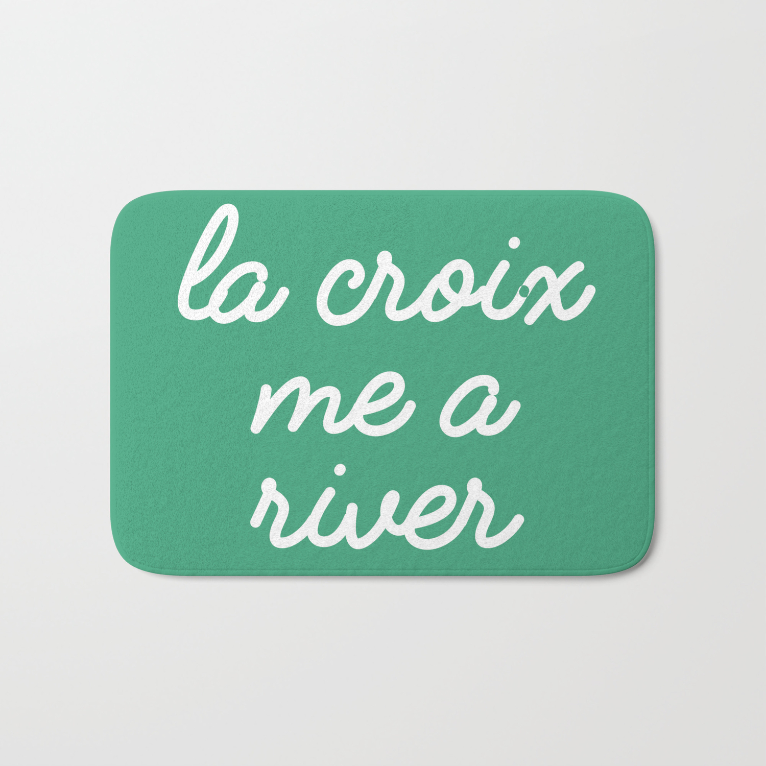 La Croix Me A River Bath Mat By Typeonerunner Society6