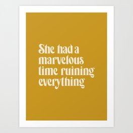 She Had a Marvelous Time Ruining Everything | Gold | Hand Lettered Typography Art Print