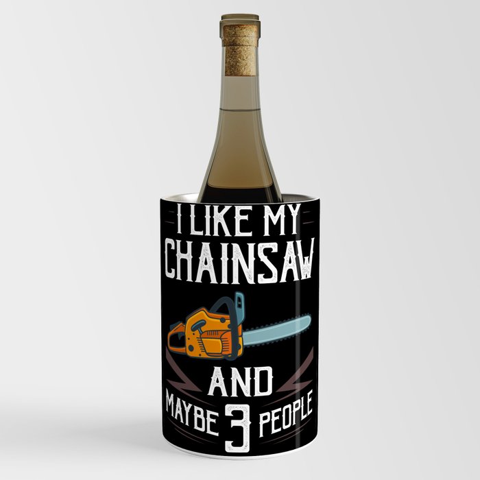 Chainsaw Logger Chain Saw Lumberjack Wine Chiller