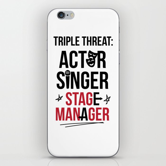 Triple Threat| Theater | Actor Singer and Stage Manager iPhone Skin