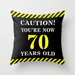 [ Thumbnail: 70th Birthday - Warning Stripes and Stencil Style Text Throw Pillow ]