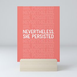 Nevertheless, She Persisted Mini Art Print