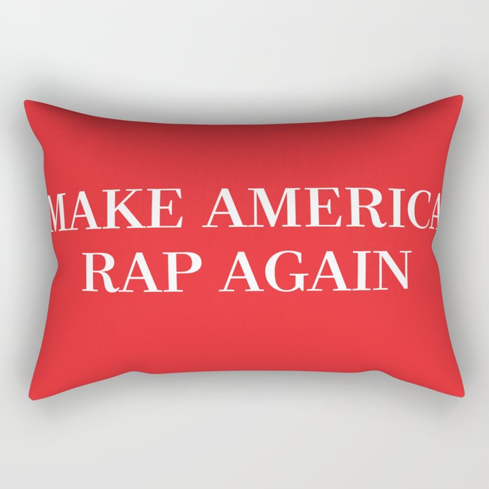 MAKE AMERICA RAP AGAIN Rectangular Pillow