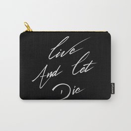 Live and let die Carry-All Pouch