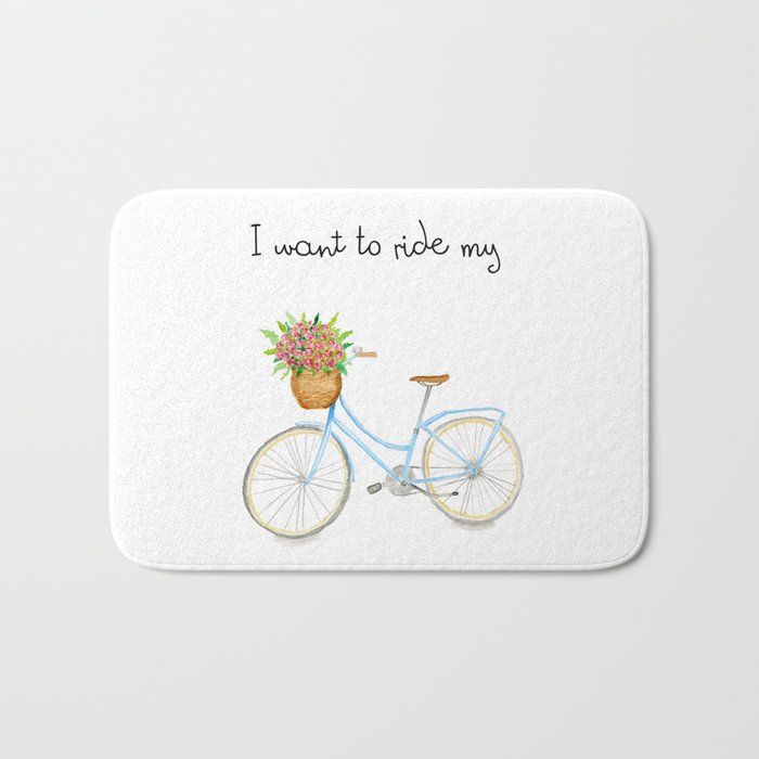I want to ride my bicycle Bath Mat