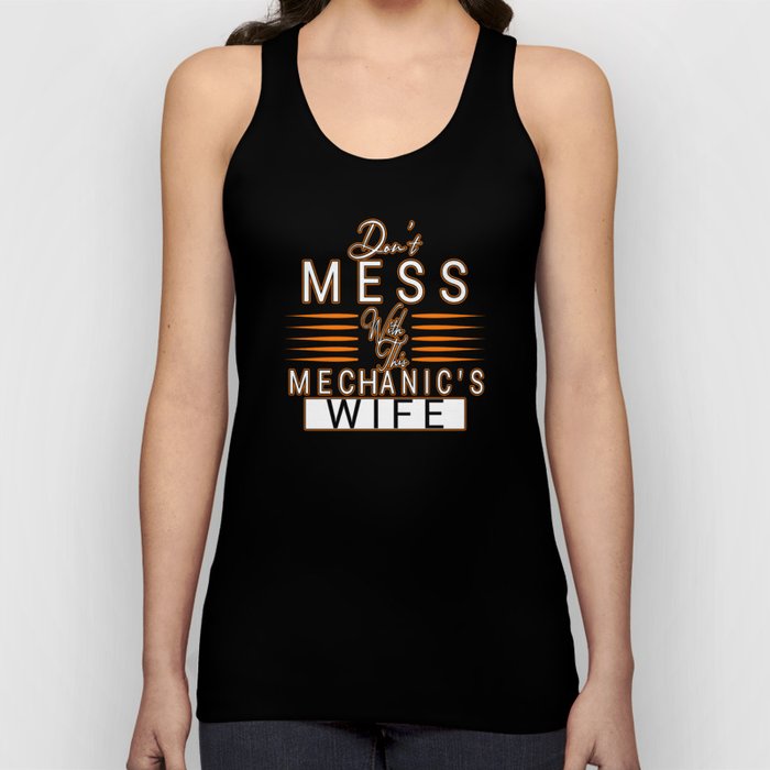 Don't Mess with this mechanic's Wife Tank Top