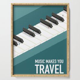 Music makes you travel Serving Tray