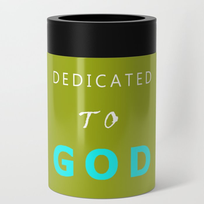 DEDICATED TO GOD WHITE AND BLUE TEXT Can Cooler