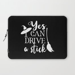 Yes I Can Drive A Stick Halloween Funny Witch Laptop Sleeve