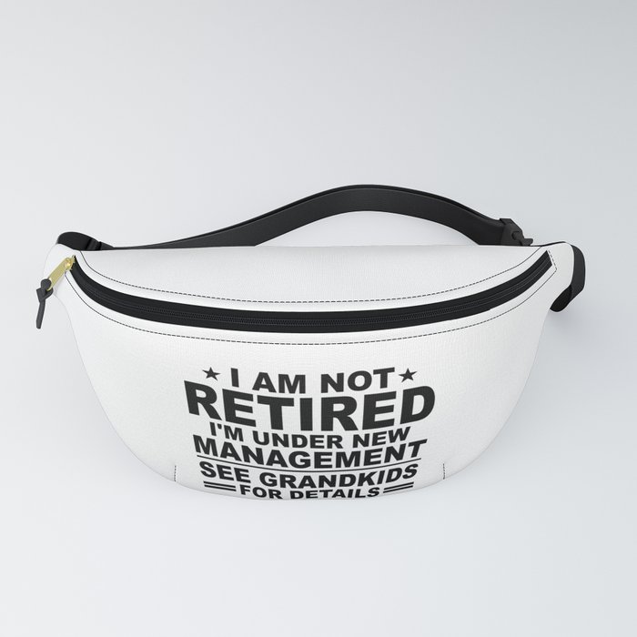 Funny Retired New Management Grandkids Fanny Pack