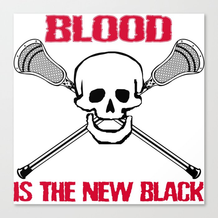 Lacrosse Blood is the New Black Canvas Print