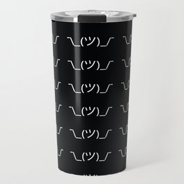¯\_(ツ)_/¯ Shrug - Black Travel Mug