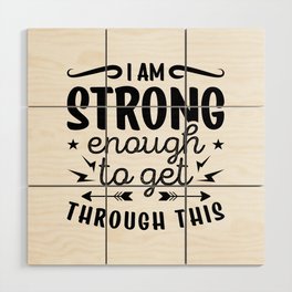Mental Health I Am Strong Enough Anxiety Anxie Wood Wall Art