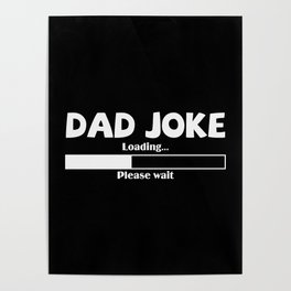 Dad Joke Loading Please Wait Poster