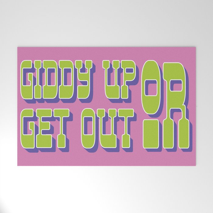 Giddy Up or Get Out  Welcome Mat