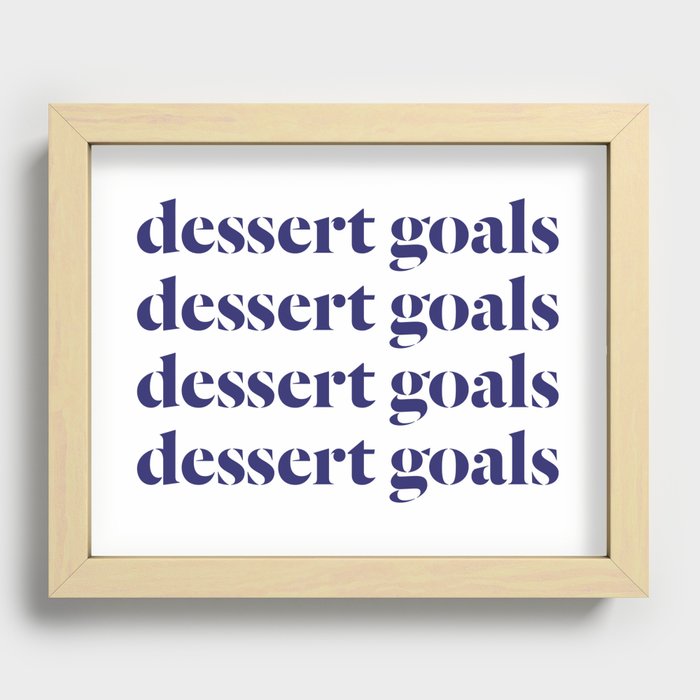 Dessert Goals Goals Goals Goals Recessed Framed Print