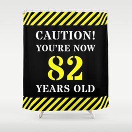 [ Thumbnail: 82nd Birthday - Warning Stripes and Stencil Style Text Shower Curtain ]
