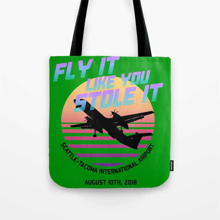 Fly It Like You Stole It - Richard Russell, Sky King, 2018 Horizon Air Q400 Incident Tote Bag