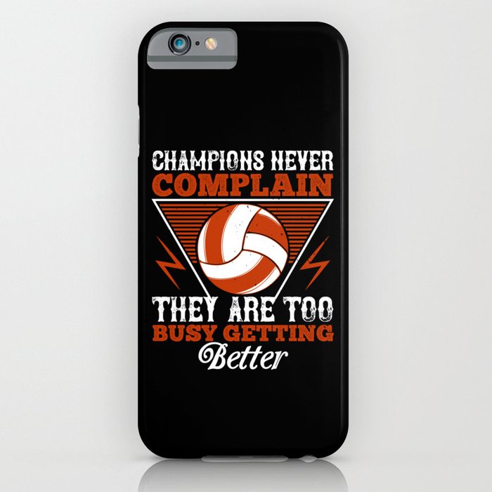 fusie Mooi Verlengen Volleyball - Champions Never Complain iPhone Case by NoPlanB | Society6