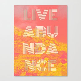 Live Abundance Canvas Print