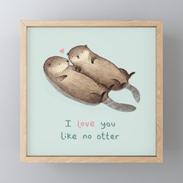 I Love You Like No Otter Framed Mini Art Print