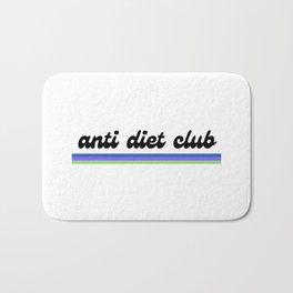 anti diet club Bath Mat