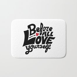 Before All Love Yourself Bath Mat